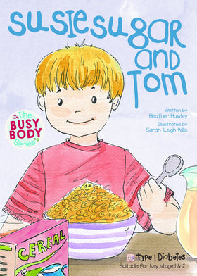 Susie Sugar and Tom: Type 1 Diabetes Children's book