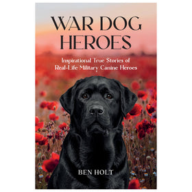War dog heroes book by Ben Holt. With black dog and red poppies on a white background.